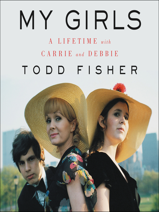 Title details for My Girls by Todd Fisher - Available